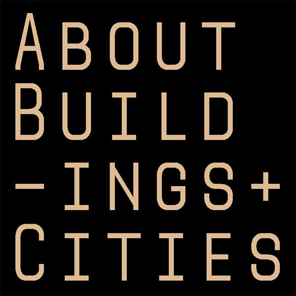 About Buildings + Cities