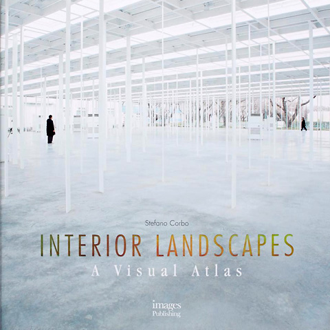 Interior Landscapes: A Visual Atlas